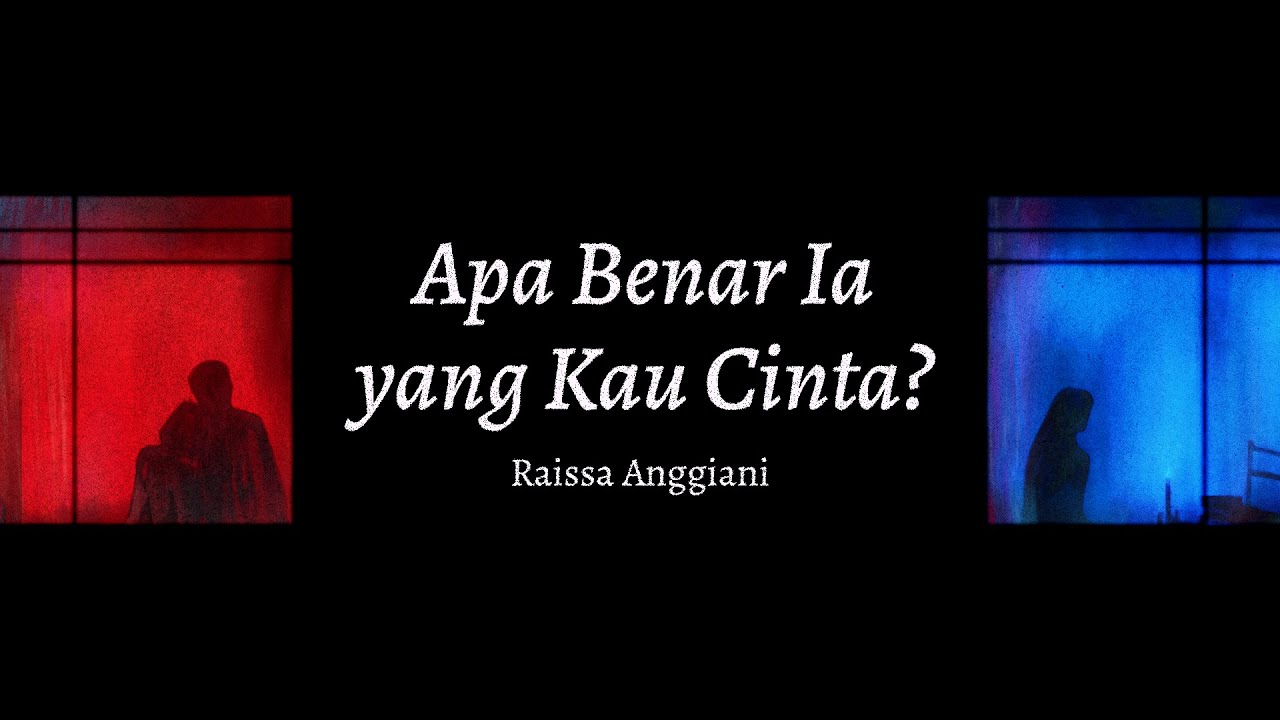 Raissa Anggiani - Apa Benar Ia yang Kau Cinta? (Official Lyric Video)