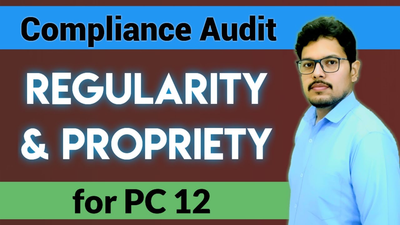 What is Compliance Audit? | Regularity vs Propriety | PC-12 | SAS Exam