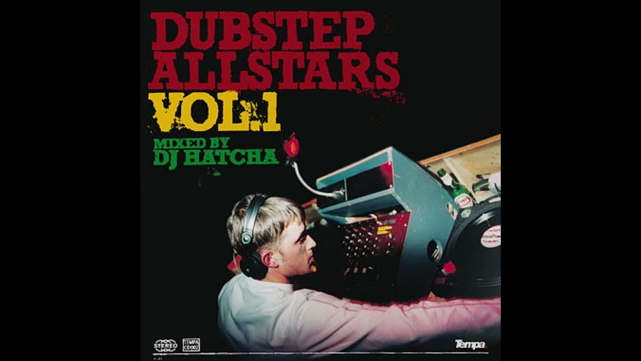 Dubstep Allstars Vol.1: Mixed By DJ Hatcha (2003)