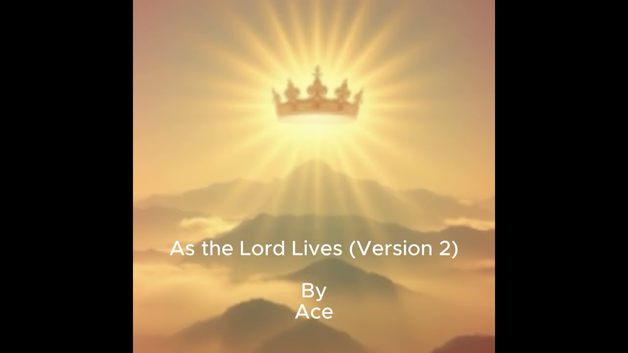 As the Lord Lives (Version 2)