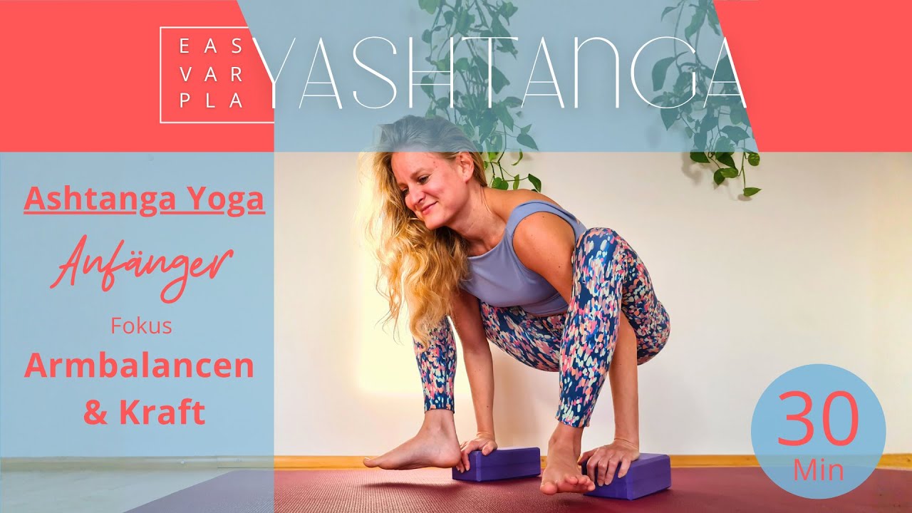 Mut, Fokus & Aufrichtung – Armbalancen & Kraft | 30 Min Ashtanga Yoga Anfänger Deutsch