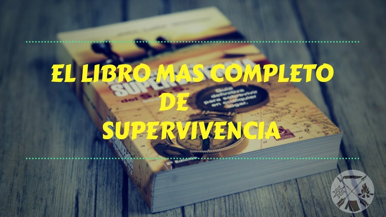 El Libro mas Completo de Supervivencia!