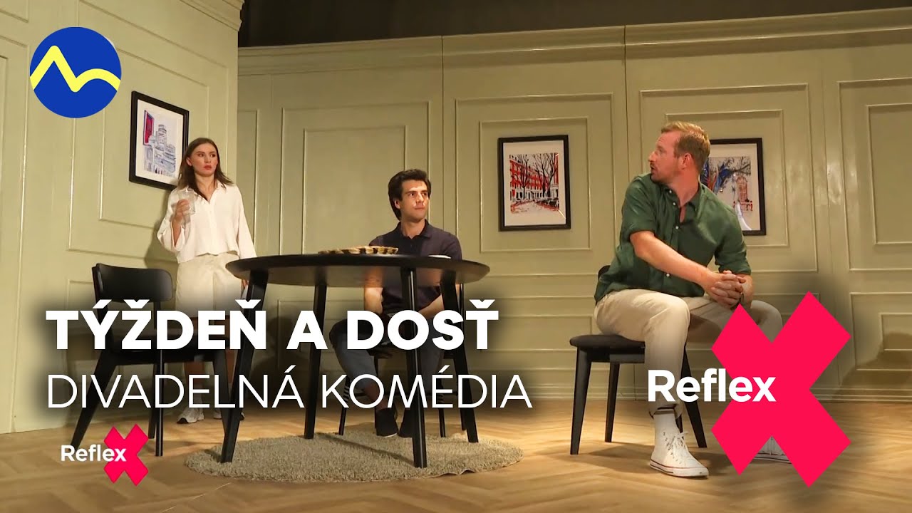 Týždeň a dosť! - divadelná komédia, ako dostať expriateľku z domu | Reflex