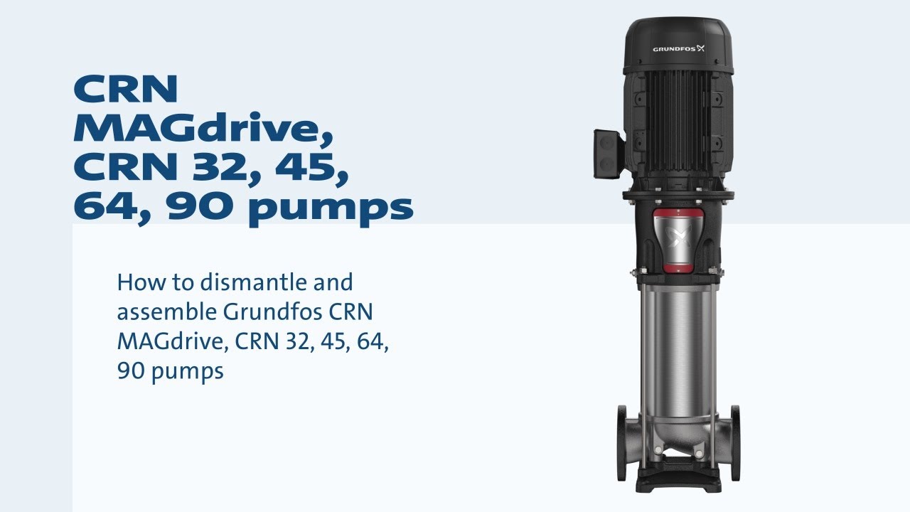 Как демонтировать и собрать насосы Grundfos CRN MAGdrive, CRN 32, 45, 64, 90
