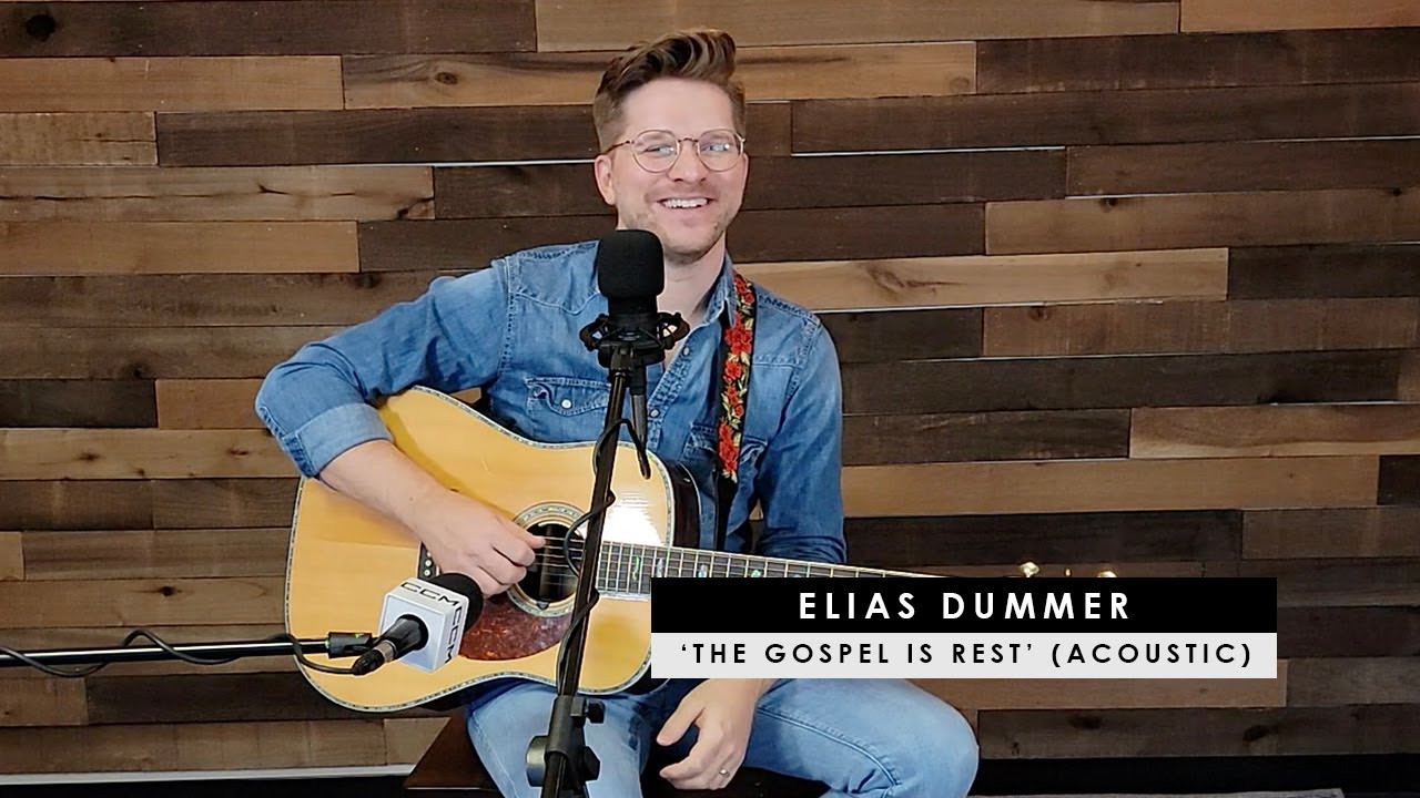 Elias Dummer | 'The Gospel Is Rest' (acoustic + story behind)