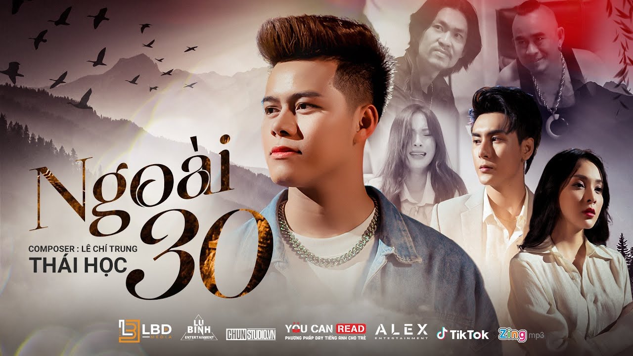 NGO&Agrave;I 30 - TH&Aacute;I HỌC x L&Ecirc; CH&Iacute; TRUNG | OFFICIAL MV - Nửa thế giới em d&agrave;nh cho một ai đ&oacute; th&ocirc;i ...