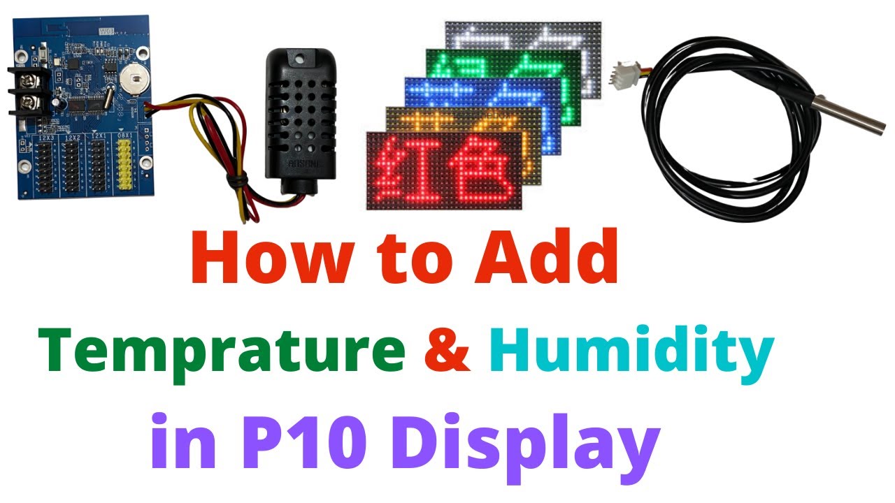 How to add temperature and humidity sensor in P10 Display