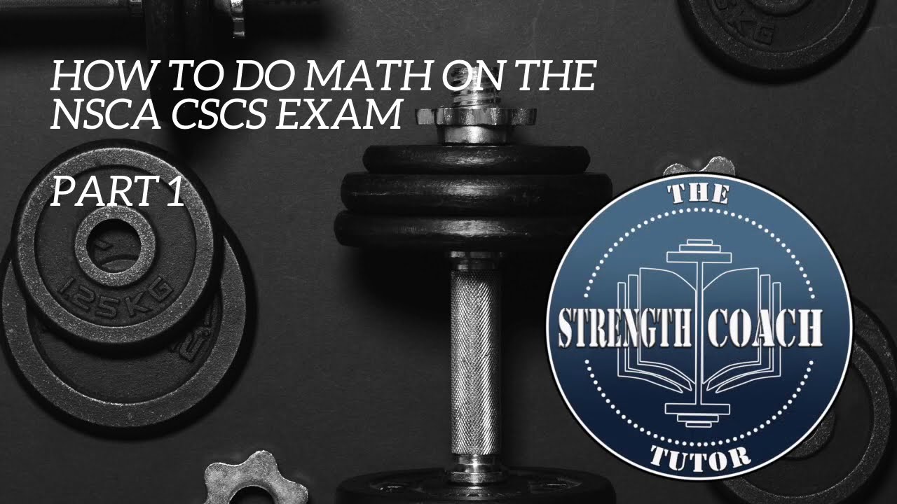 How To Do MATH On NSCA CSCS Exam Part 1