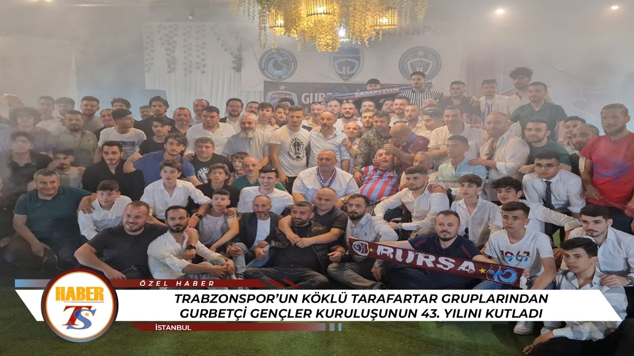 Trabzonspor'un Köklü Taraftar Gruplarından Gurbetçi Gençler'in Kuruluş Yıldönümü Kutlamaları