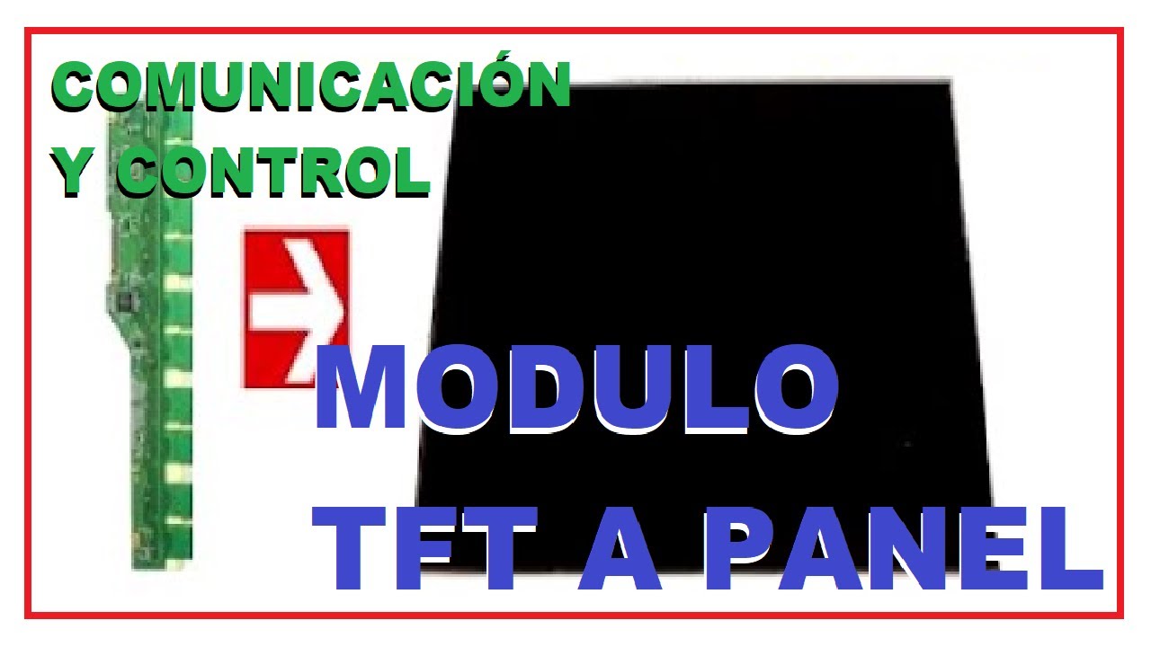 COMUNICACIONES Y VOLTAJES ENTRE EL PANEL LCD Y EL MODULO TFT