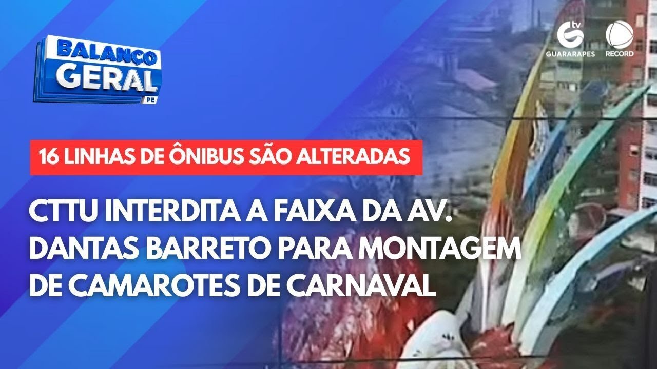 CTTU interdita faixa da Av. Dantas Barreto para montagem de camarotes do carnaval