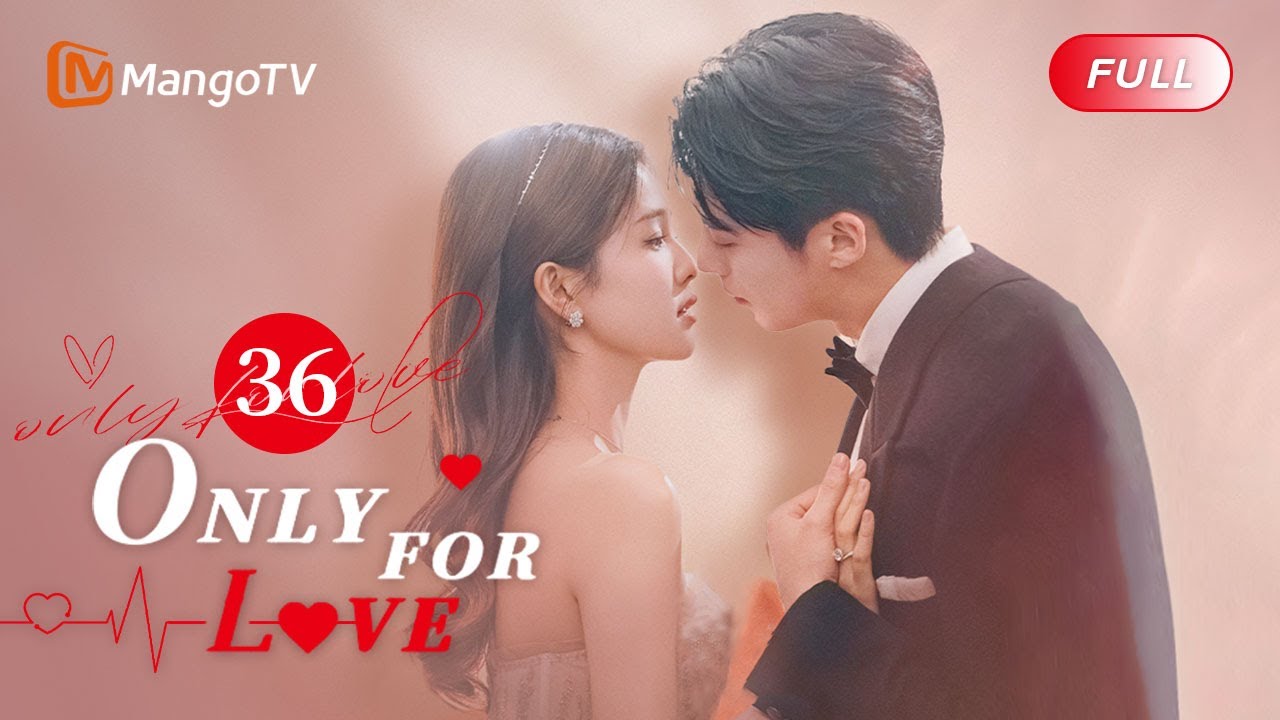 PH SUB】EP36 | Happy Ending! 💍Dylan Wang Proposed to Bai Lu | Only For Love | MangoTV Philippines