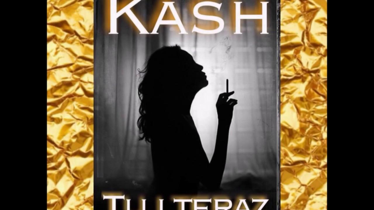Kash - Tu i Teraz