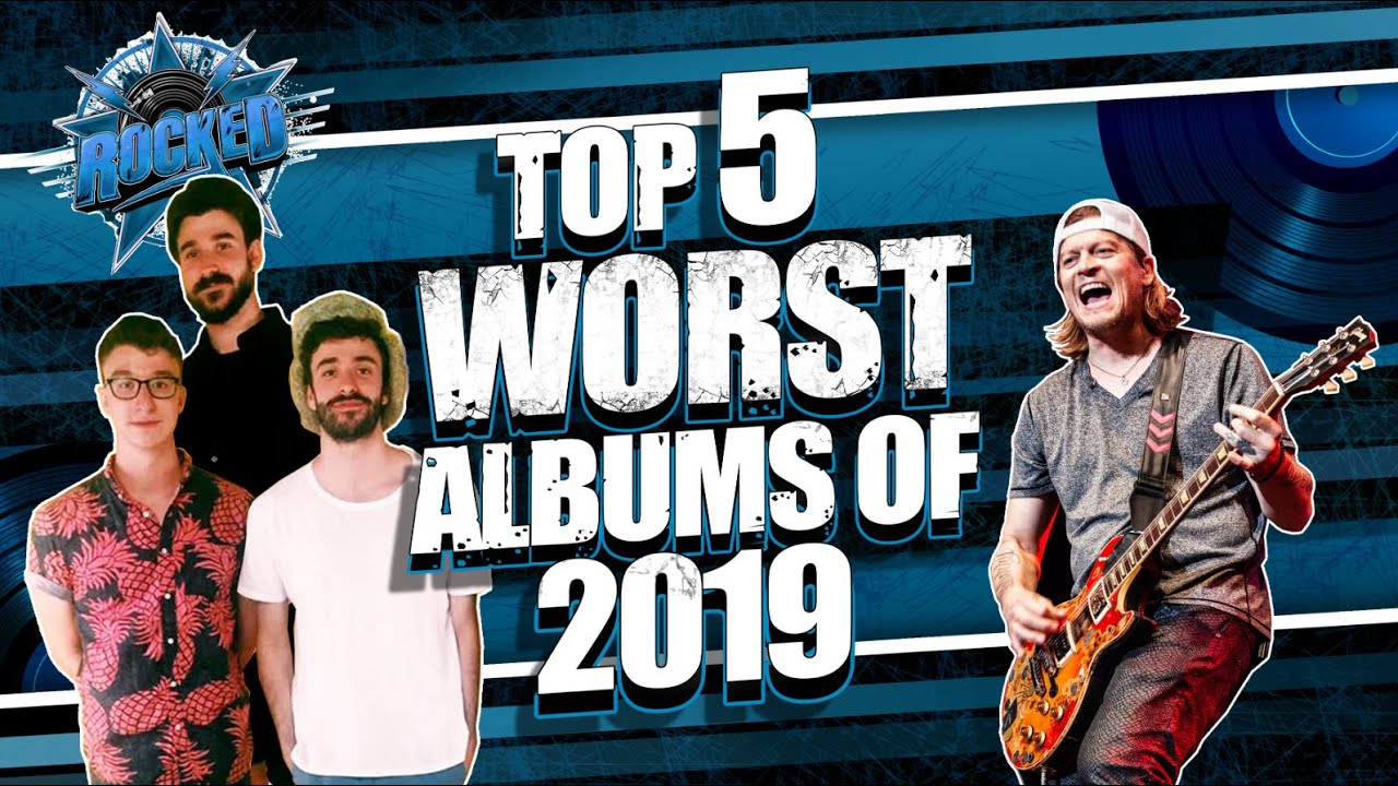 Top 5 WORST Albums Of 2019 | Rocked