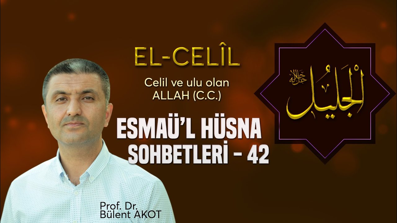 EL CEL&Icirc;L C.C.  / ESMA&Uuml;'L H&Uuml;SNA SOHBETLERİ - 42 B&uuml;lent AKOT