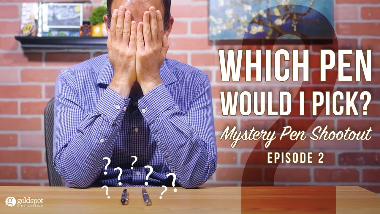 Which pen would I pick? Ep. 2