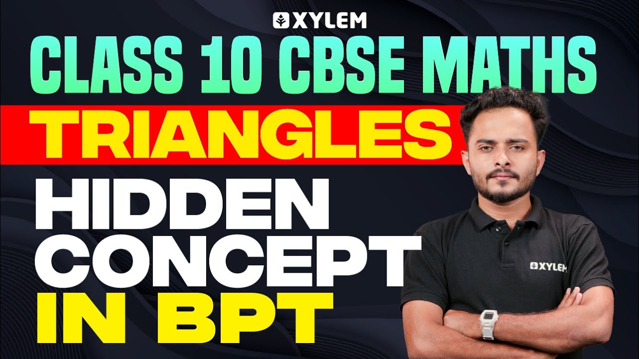 Class 10 CBSE  Maths | Triangles | Hidden Concept in BPT | Xylem Class 10 CBSE