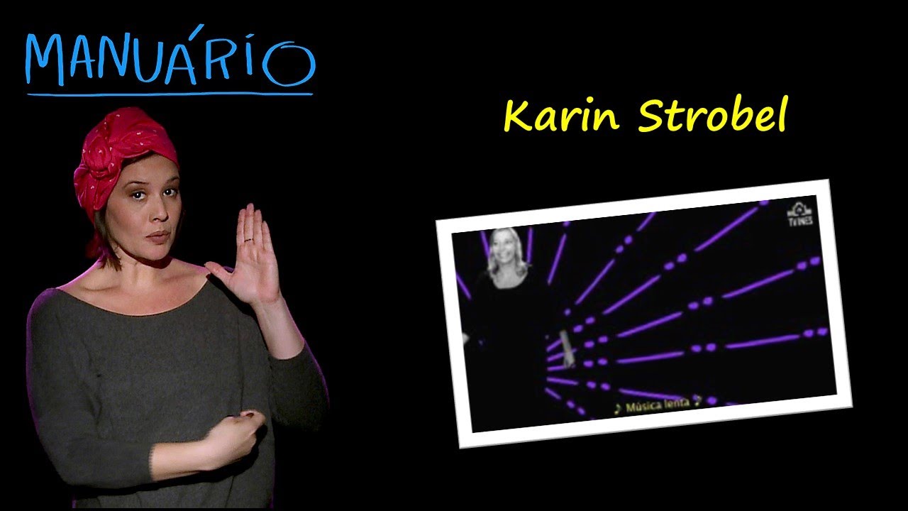 MANUÁRIO – KARIN STROBEL (TV INES / LIBRAS)