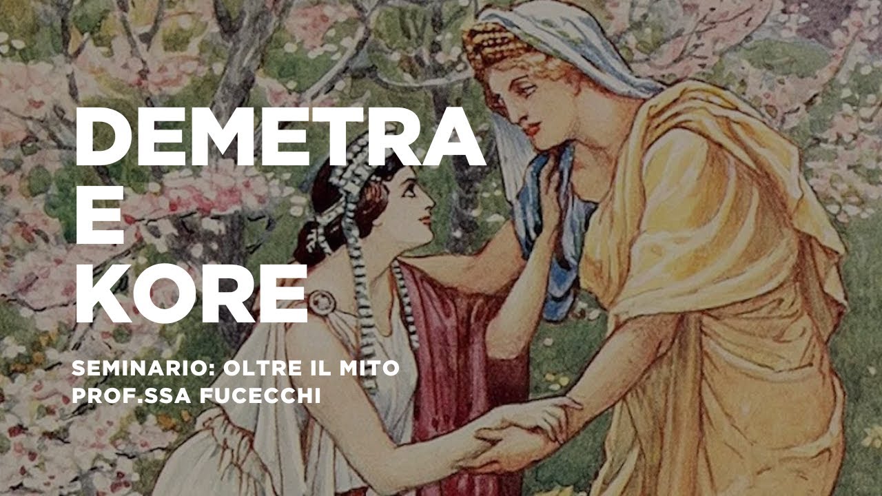 Oltre il mito: Demetra e Kore