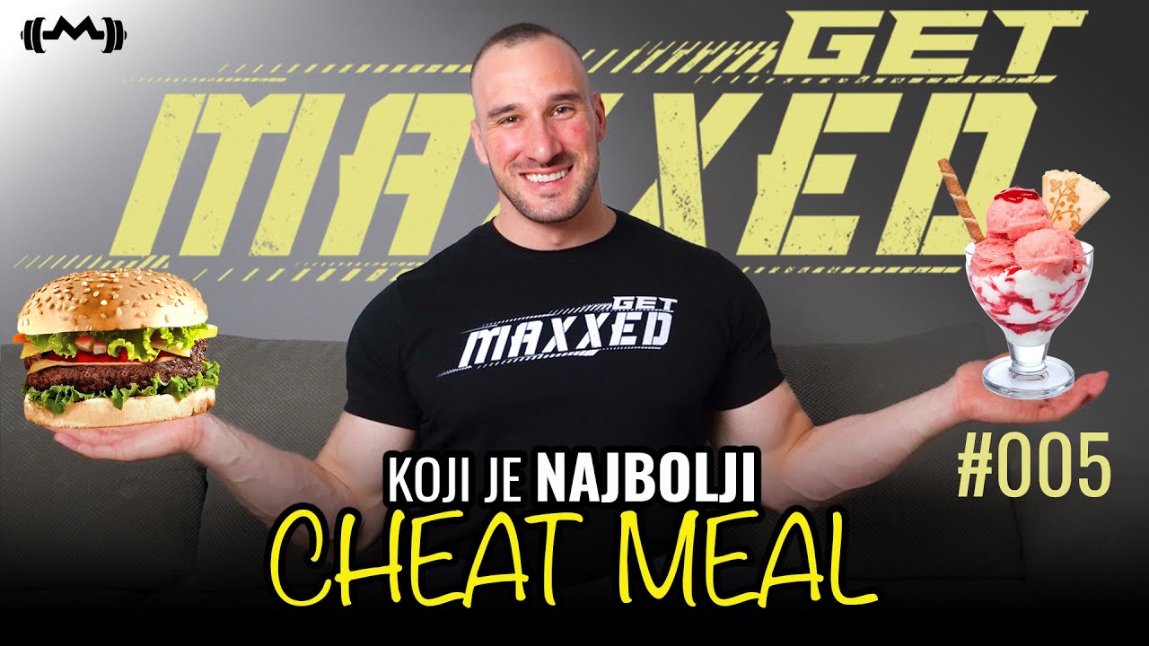 NAJBOLJI CHEAT MEAL? | GET MAXXED #005 | MAKSIM TRZIN