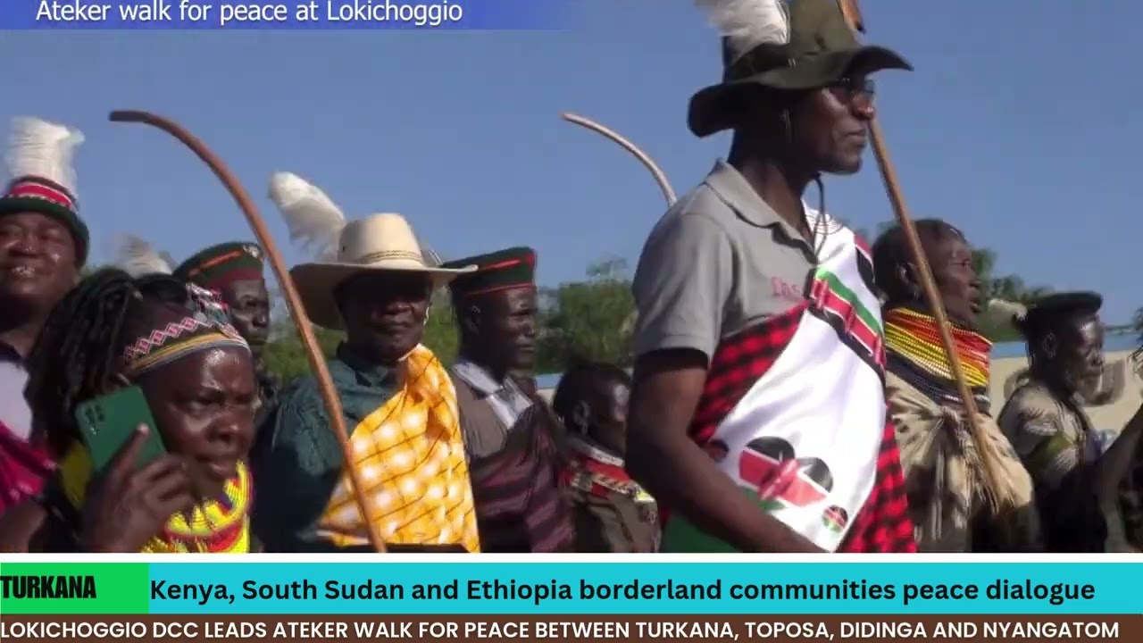 Lokichoggio Peace Walk: Uniting Turkana, Didinga, Nyangatom, and Toposa