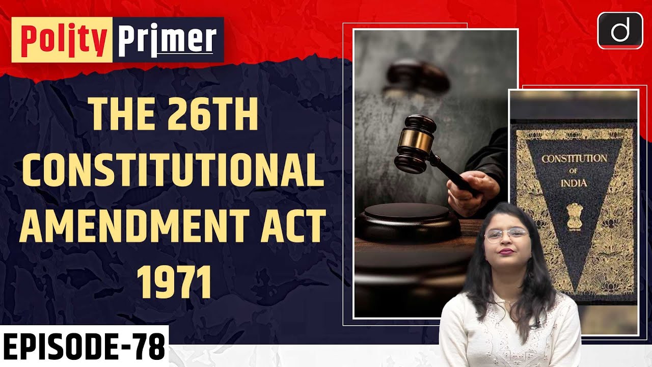 The 26th Constitutional Amendment Act of India| Polity Primer | Drishti IAS English