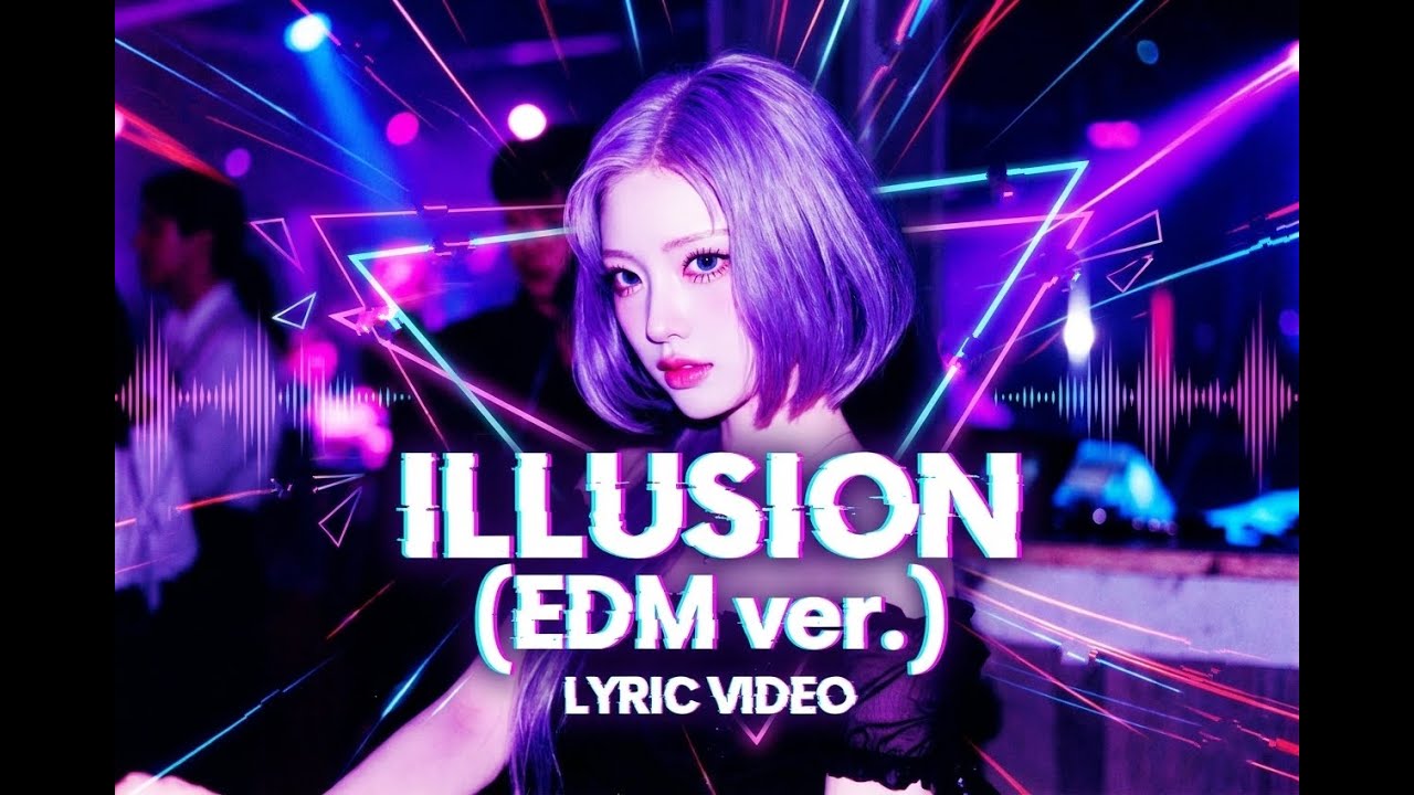 ILLUSION (EDM ver.) - SMDL (Lyric video)