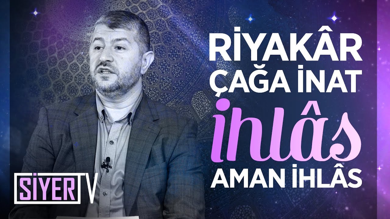 Riyakâr Çağa İnat İhlâs, Aman İhlâs | Muhammed Emin Yıldırım