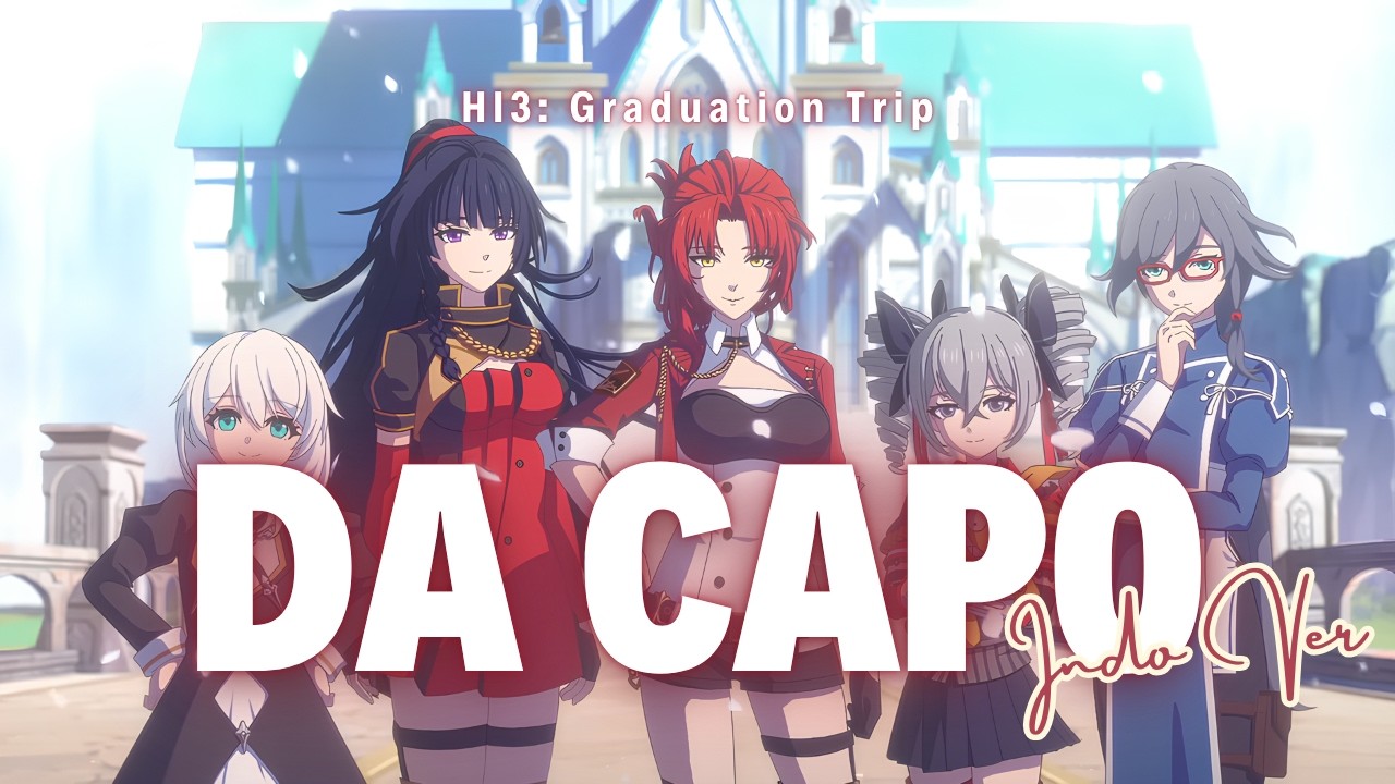 HI3: Graduation Trip - Da Capo (Indonesian Cover)