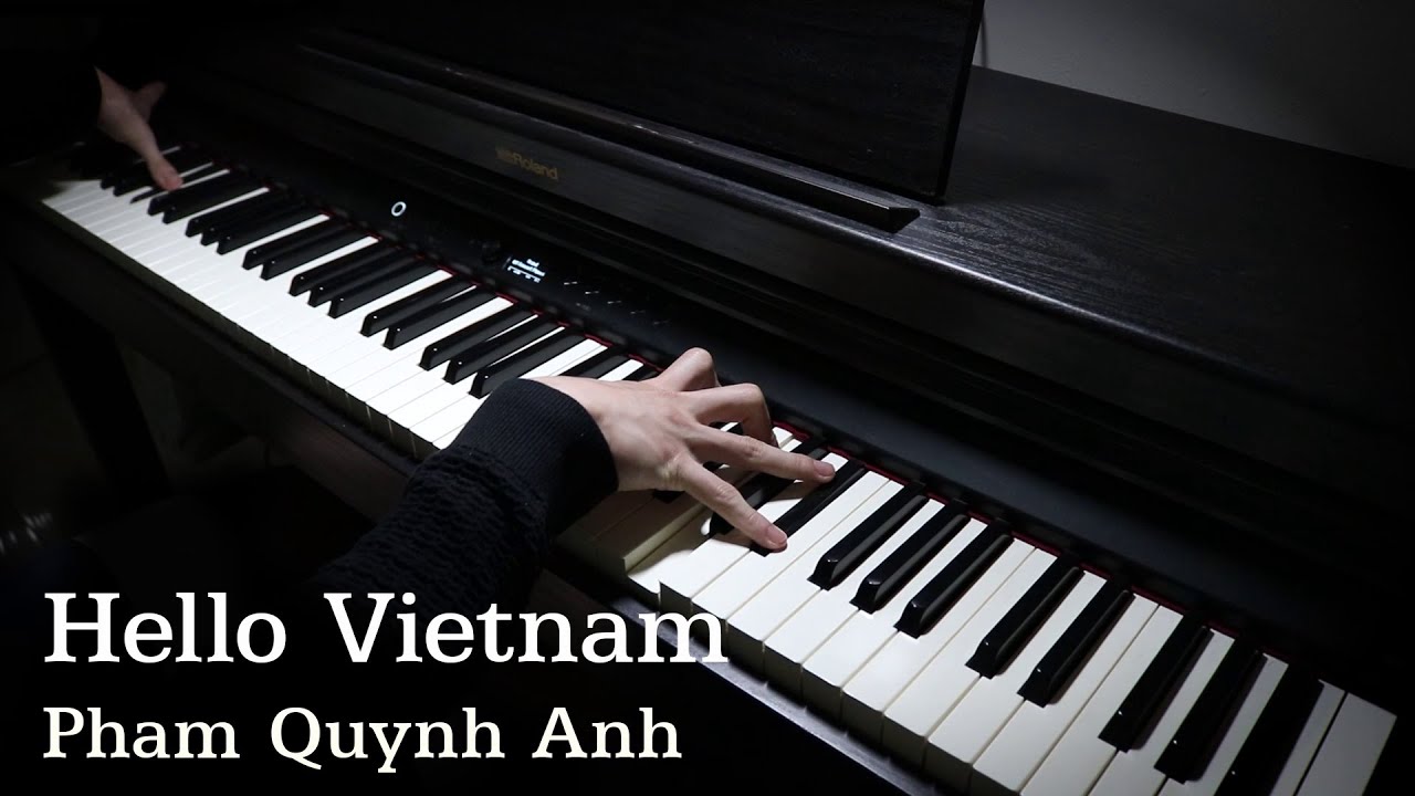 Hello Vietnam - Pham Quynh Anh [Piano Cover] || Kèm sheet