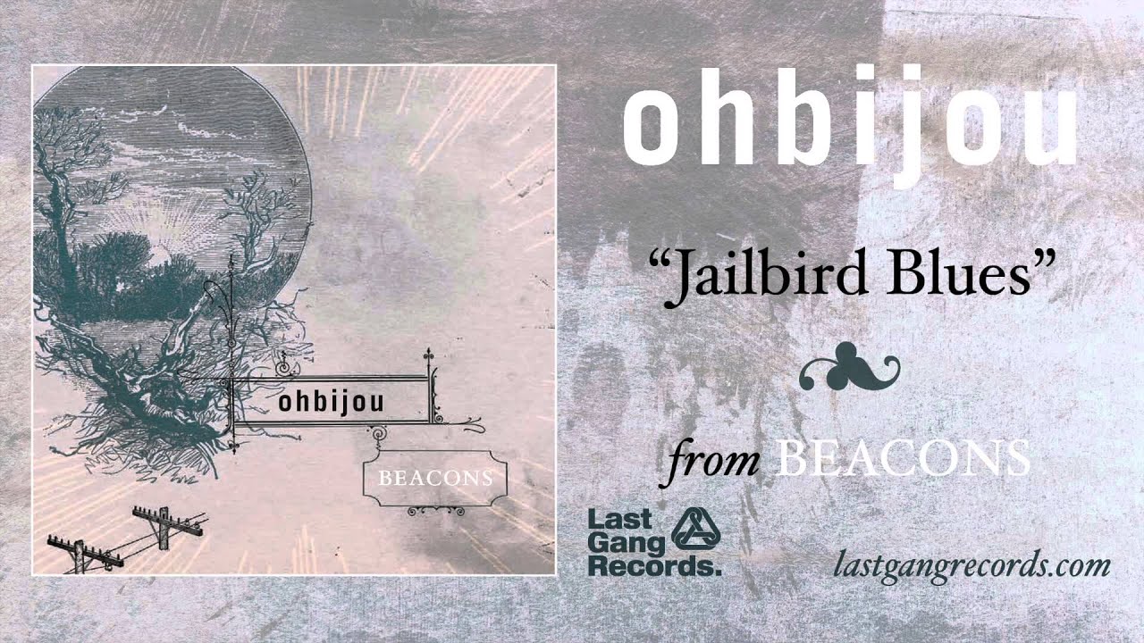 Ohbijou - Jailbird Blues