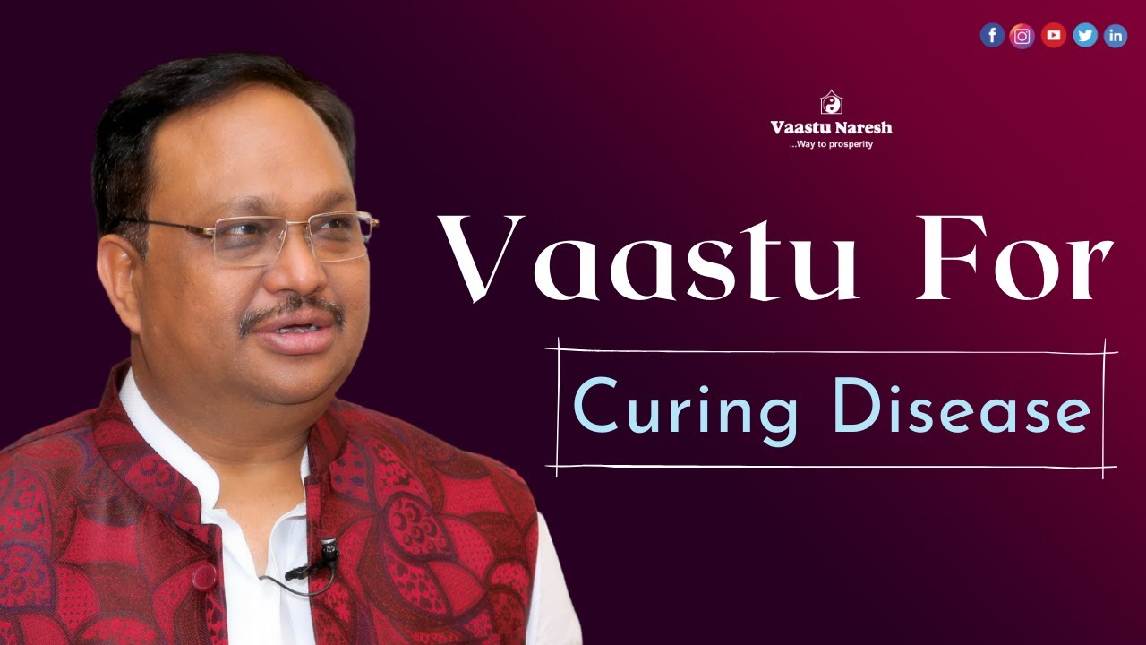 Vastu for Curing Disease | Vastu Shastra for health