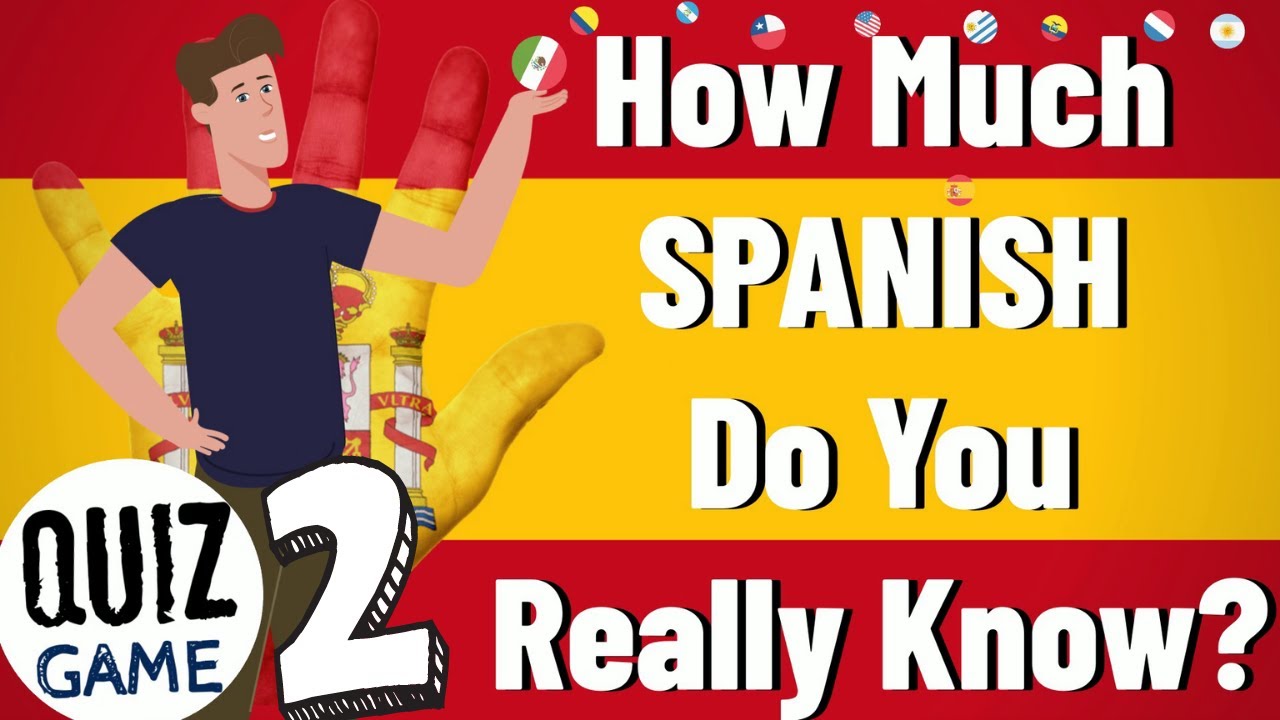 SPANISH CLASSROOM QUIZ How much Spanish do you really know?