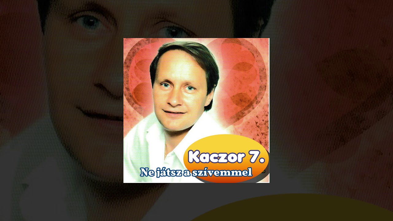 Kaczor Feri - Ne játssz a szívemmel