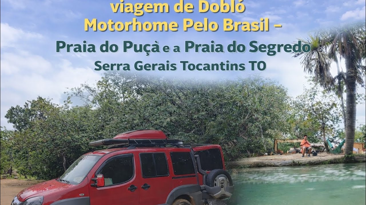  Serras Gerais - Praia do Puçá em Tocantins TO / Viagem pelo Brasil de Dobló Motorhome - video 5