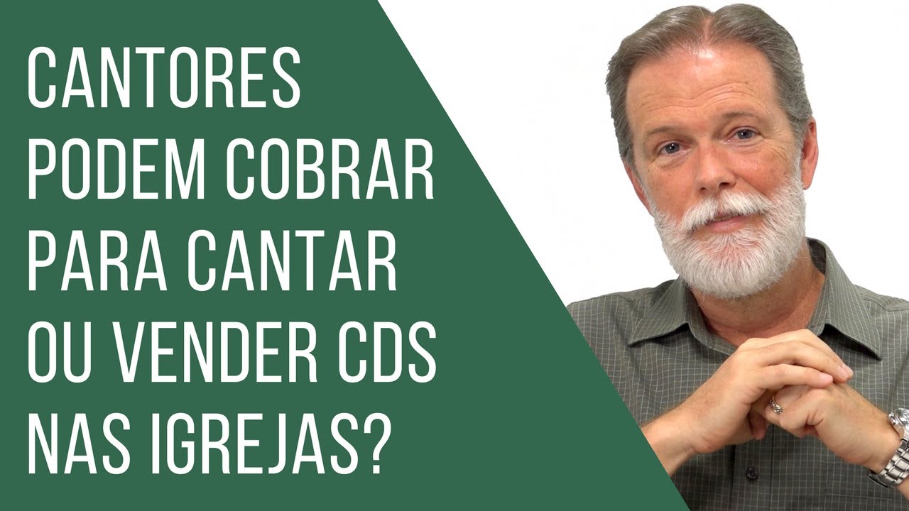 Cantores podem cobrar para cantar ou vender CDs nas igrejas?