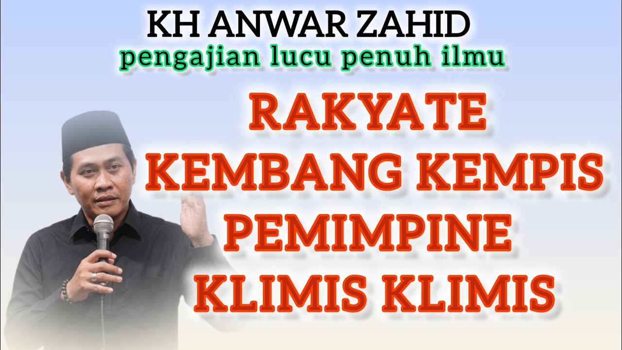 KH ANWAR ZAHID | Pinter gak bener keblinger.