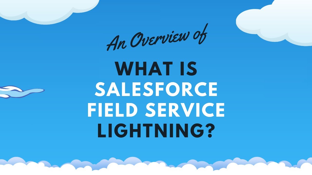 What Is Salesforce Field Service Lightning?