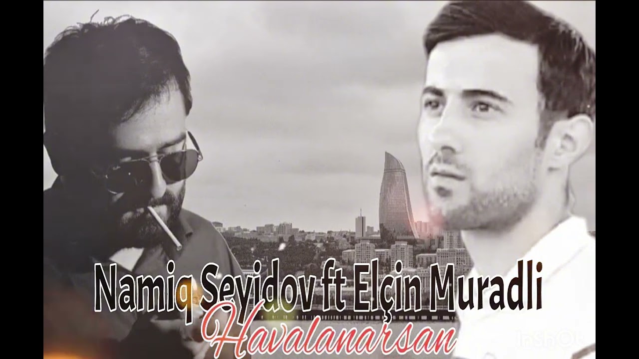 Namiq Seyidov feat Elçin Muradlı - Havalanarsan (Official Video)