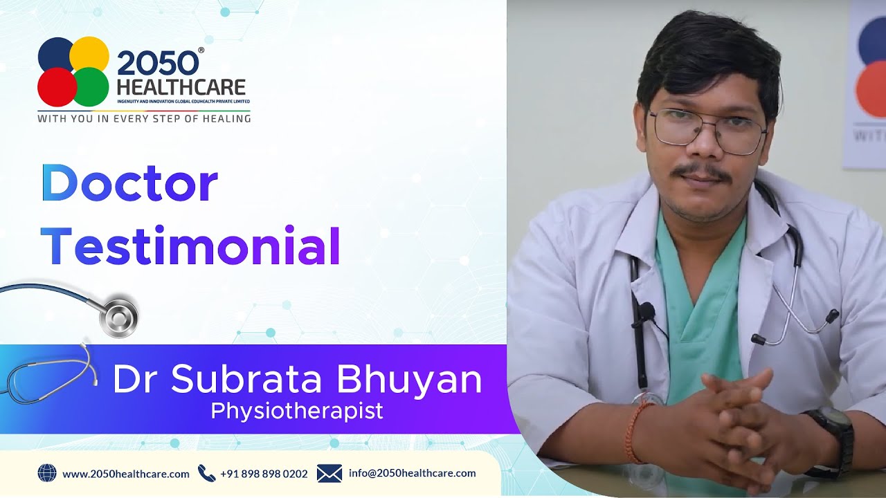 Dr Subrata Bhuyan | Physiotherapist | Doctor's Testimonial | Bhubaneswar | 2050 Healthcare