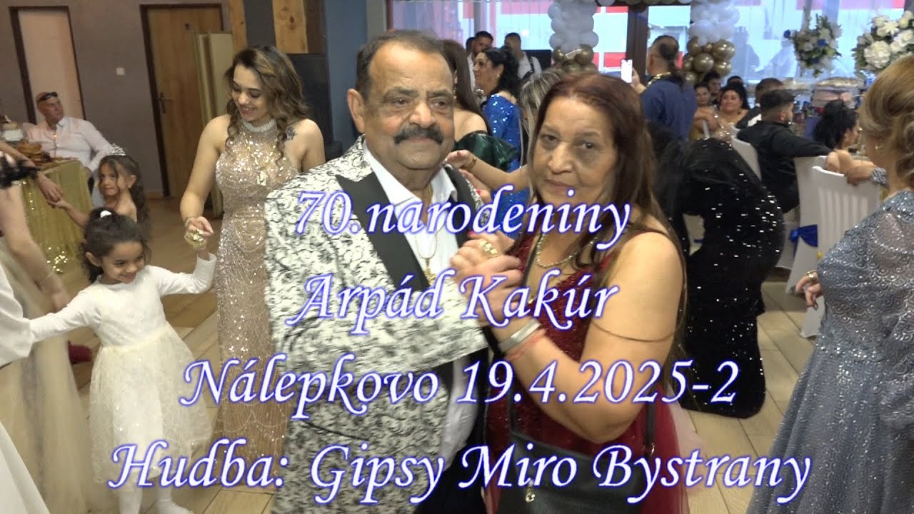 70.narodeniny Arpád Kakúr ,Nálepkovo19.4.2025-2