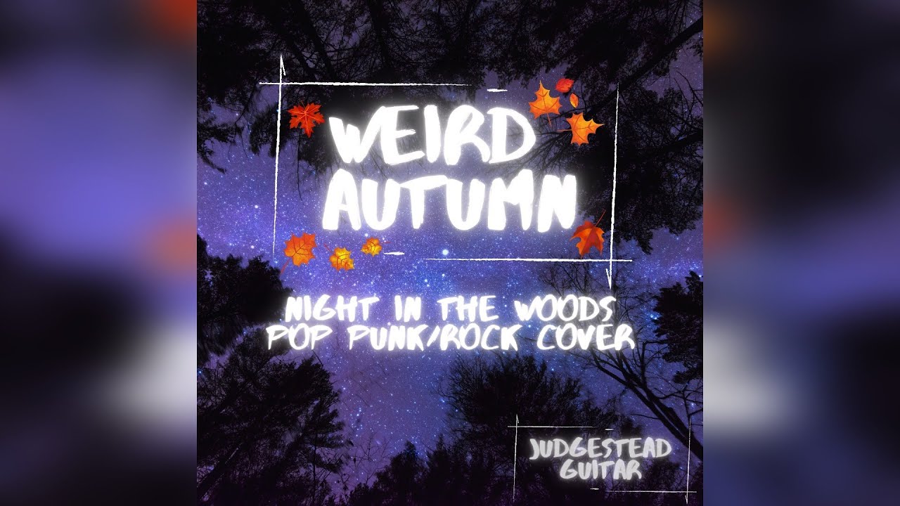 Night in the Woods - Weird Autumn (Pop Punk/Rock Cover)