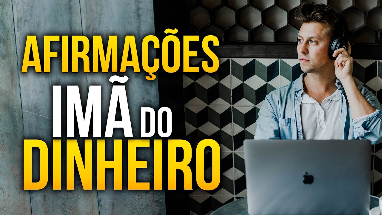 Afirma&ccedil;&otilde;es para Enriquecer, Prosperar - Seja um Im&atilde; do Dinheiro | Bruno Gimenes