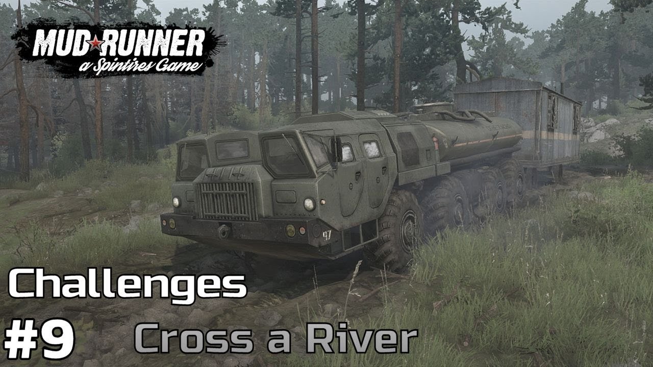 Cross a River - Spintires: Mud Runner Challenges [ep9]