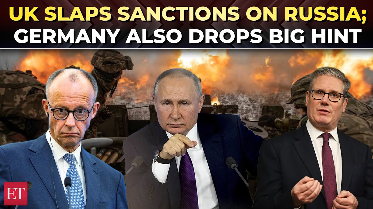 UK strikes Putin’s ‘shadow fleet’ with sanctions; Germany warns Russia: ‘More sanctions coming if…’