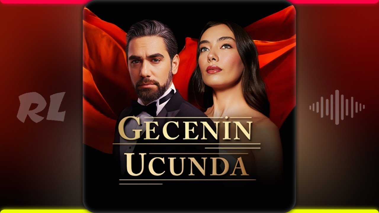 Gecenin Ucunda - Jenerik | Dizi Müziği