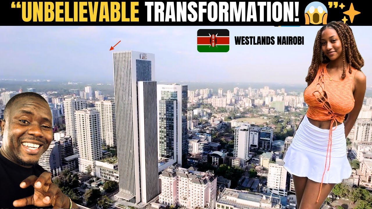 Westlands Nairobi 2025🇰🇪: новый облик центра бизнеса и образа жизни Кении! 🚀 Невероятные перемены