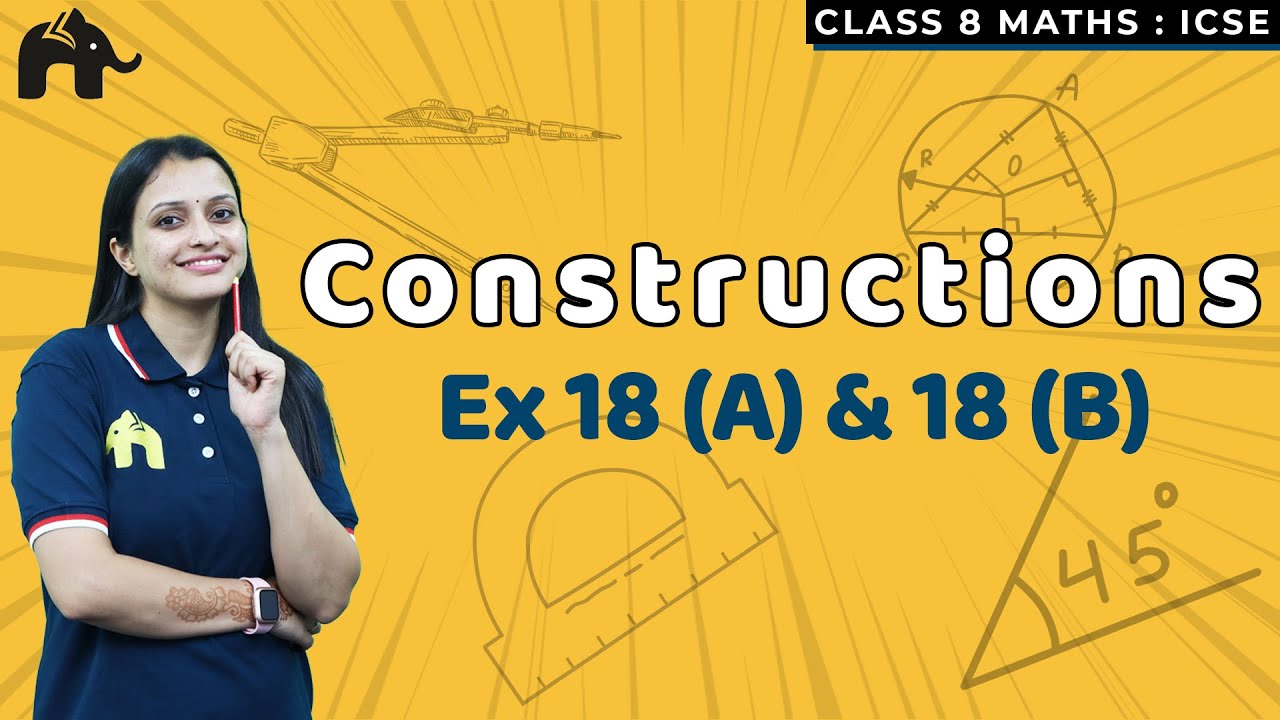 Construction Class 8 ICSE Maths| Selina Chapter 18 | Ex 18 (A) & 18 (B)