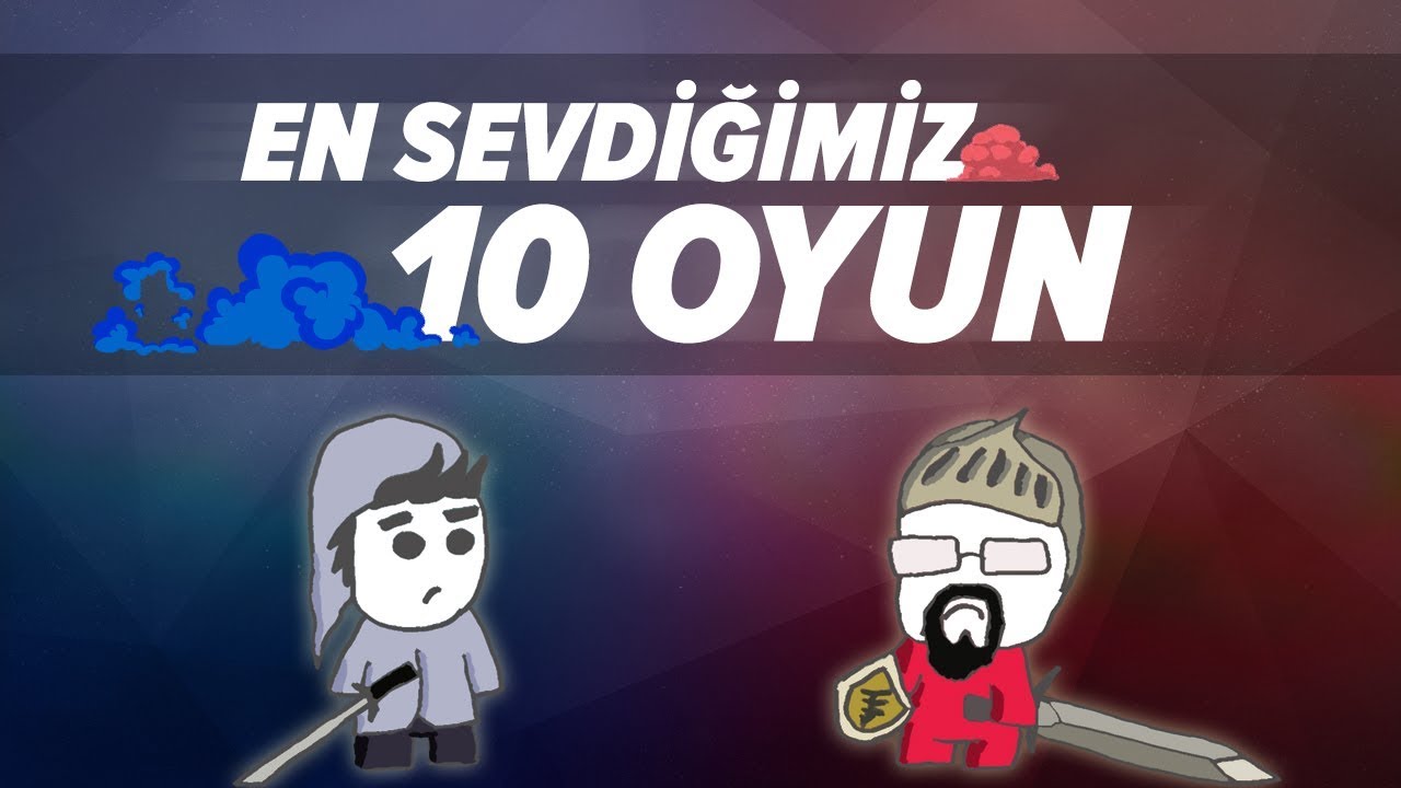 En Sevdiğimiz 10 Oyun