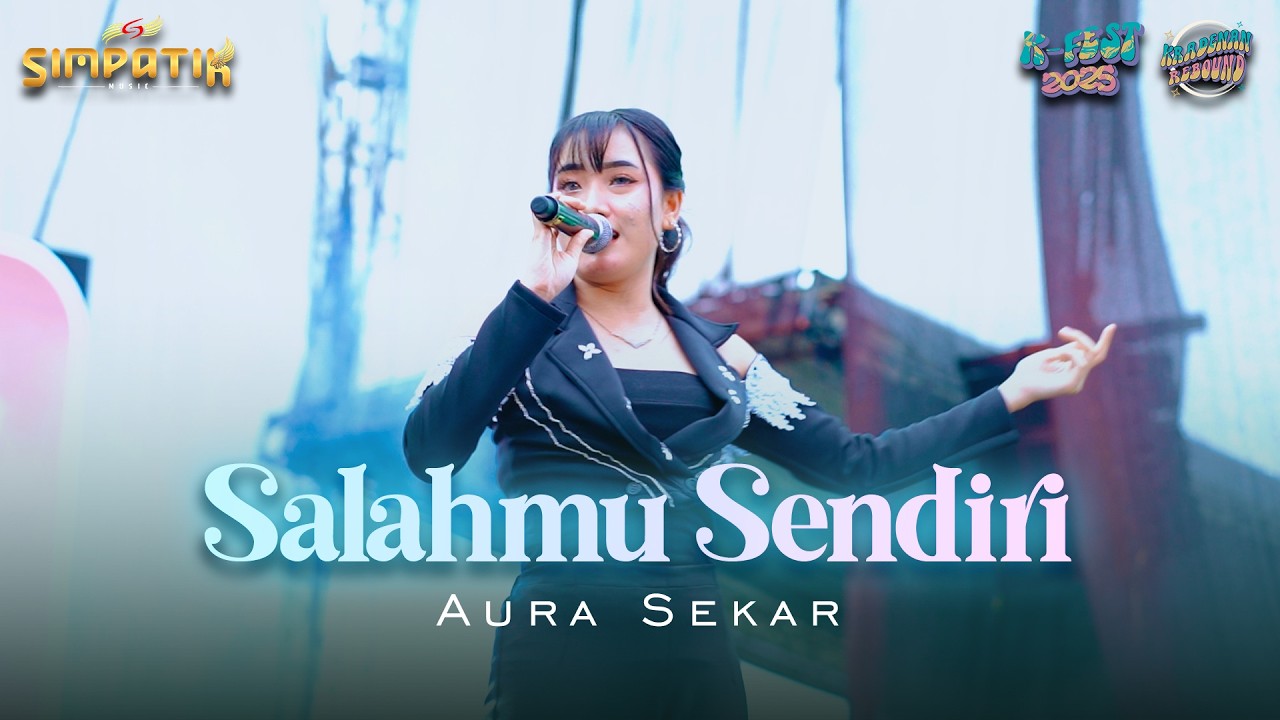 AURA SEKAR - SALAHMU SENDIRI | LIVE SIMPATIK MUSIK | KRADENAN REBOUND - K FEST 2025